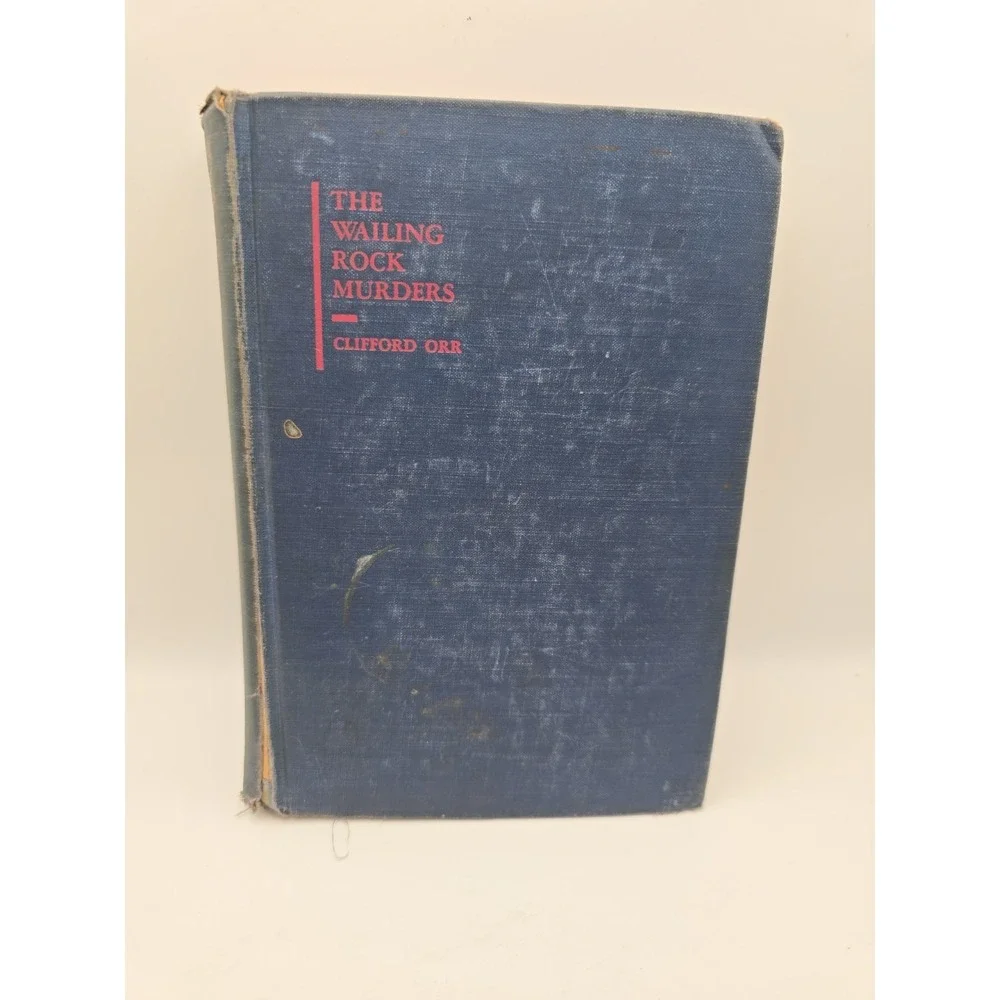 HTF_The Wailing Rock Murders_Clifford‎ Orr_Hardcover_1932_1st Edition_Good